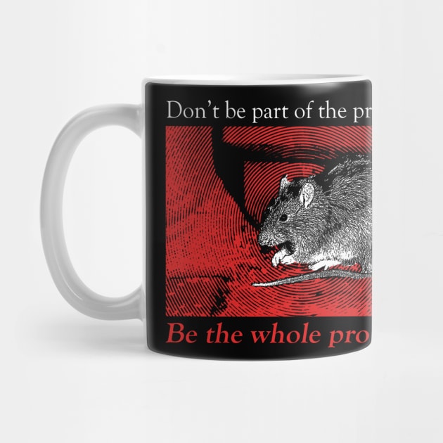 Don't be part of the problem Rat by giovanniiiii